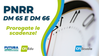 PNRR DM65 e DM66: nuova proroga!